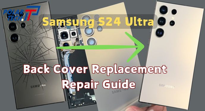 Samsung Galaxy S24 Ultra Back Cover Replacement