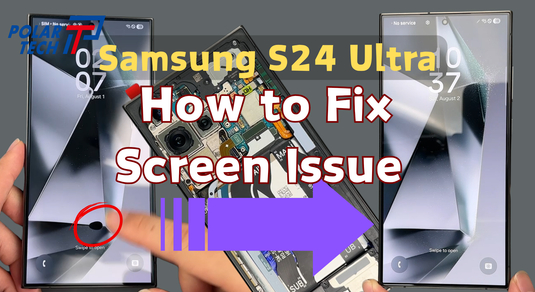 Samsung Galaxy S24 Ultra Screen Replacement –How to fix screen issue