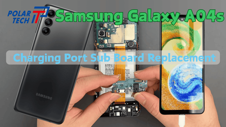 Samsung Galaxy A04s Charging Board Replacement Guide
