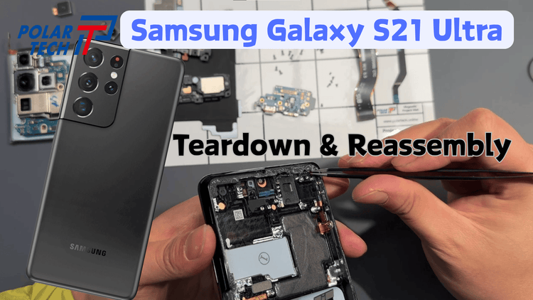 Samsung Galaxy S21 Ultra: Full Teardown & Reassembly Guide